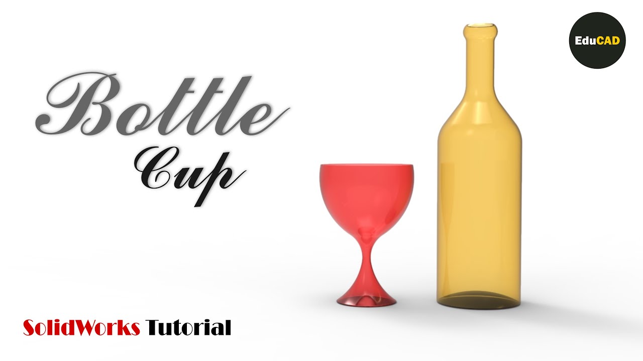 Solidworks Tutorial : Bottle & Cup - YouTube