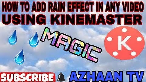 HOW TO ADD RAIN EFFECT IN ANY VIDEO USING KINEMASTER