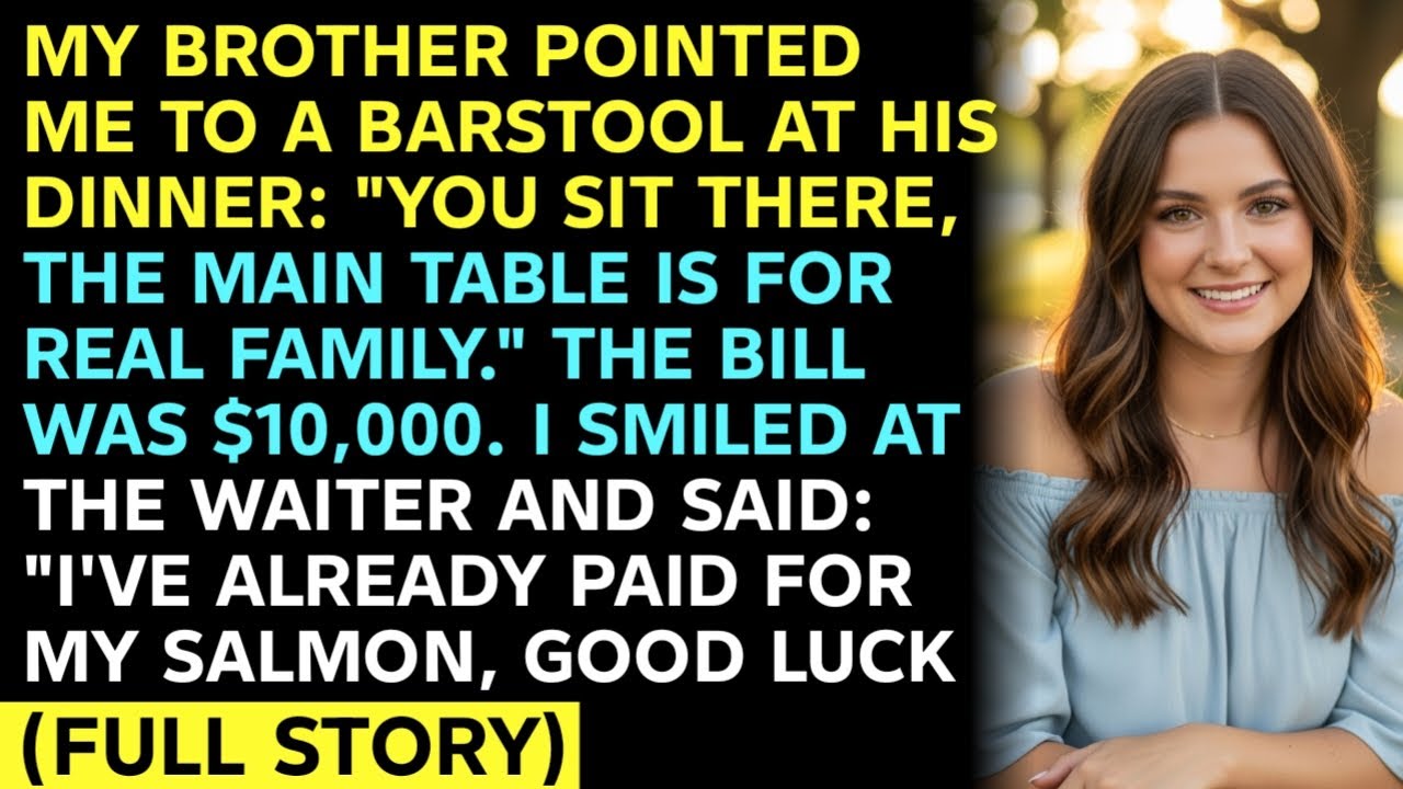 MY BROTHER POINTED ME TO A BARSTOOL AT HIS DINNER: 