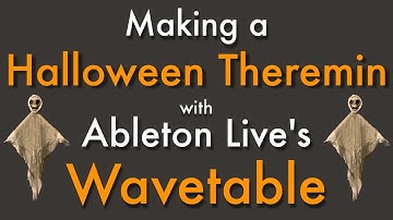 How to Make a Spooky Theremin in Ableton Live with Wavetable - Free Download