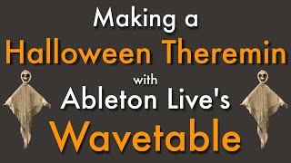 How to Make a Spooky Theremin in Ableton Live with Wavetable - Free Download