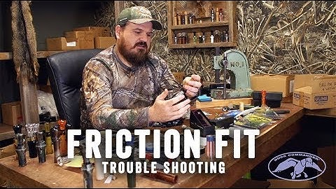 Duck Commander Duck Calls Friction Fit Reed Trouble Shooting