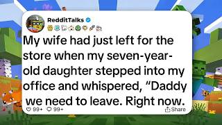My wife had just left for the store when my seven year old daughter stepped into my office