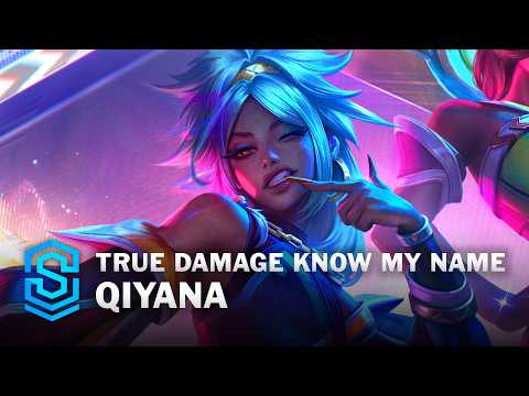 True Damage Know My Name Qiyana Skin Spotlight - League of Legends