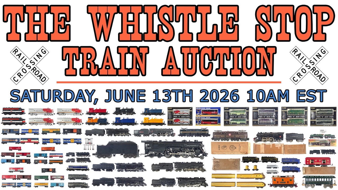 The Whistle Stop Toy Train Auction on June 13th 2026 - YouTube