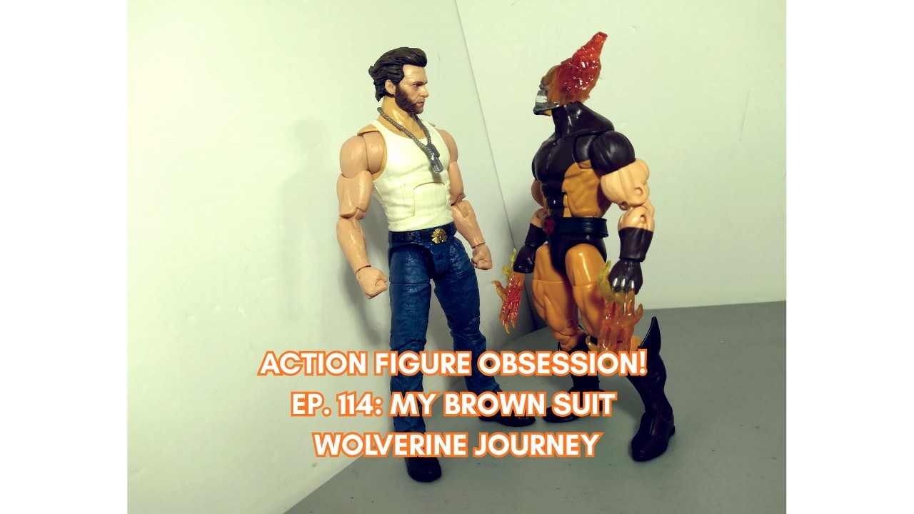 Ep. 114 of ACTION FIGURE OBSESSION! All About My Marvel Legends Wolverine Brown Costume Journey!