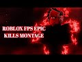 Roblox FPS Epic Kills Montage