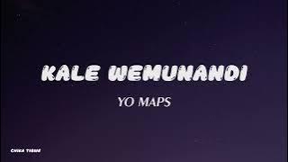 Yo Maps kale wemunandi ( lyrics)