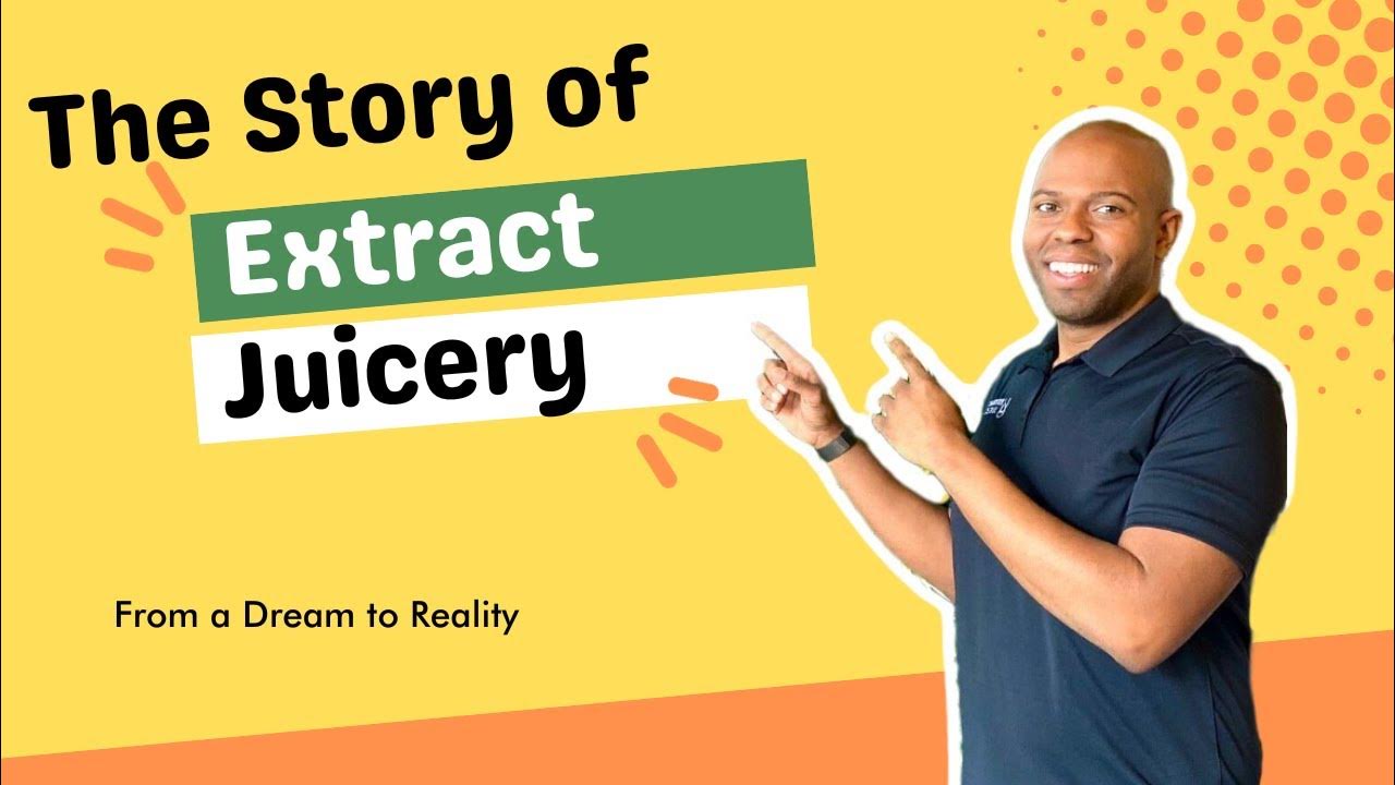 The Story Of Extract Juicery From Dream to Reality YouTube