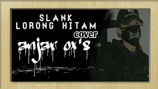 Anjar oxs cover slank lorong hitam