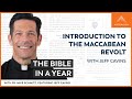Introduction to the Maccabean Revolt (with Jeff Cavins) — The Bible in a Year (with Fr Mike Schmitz)