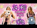 24 HRS VISTIENDO CON ROPA DE NIÑA CHIQUITA!!! *OMG los outfits!!!*