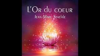 L'Or du coeur - Relaxing music - Jean Marc Staehle