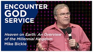 Heaven on Earth: An Overview of the Millennial Kingdom | Mike Bickle