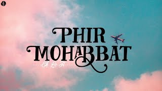 Phir Mohabbat Ek (Lofi) [Reverb Vers.] Arijit Singh | Mithoon | Dev | Sanjay | Bollywood Lofi