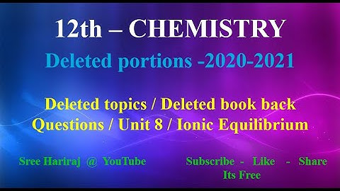 Deleted topics / Deleted book back Questions / Unit 8 / Ionic Equilibrium/ TN-12th Chemistry / 20-21