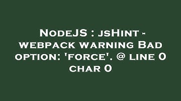 NodeJS : jsHint - webpack warning Bad option: 