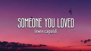 Lewis Capaldi   Someone You Loved Lyrics