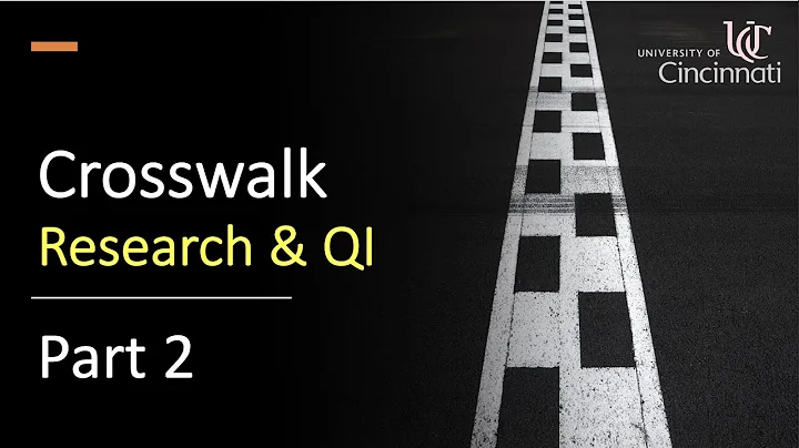 Part 2 - Crosswalk Research & Quality Improvement (QI) : study designs, IRB and manuscript writing