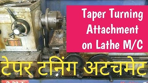 Taper Turning Attachment on Lathe M/C(टेपर टर्निंग अटैचमेंट) in Hindi