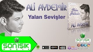 ALİ AYDEMİR YALAN SEVİŞLER Resimi