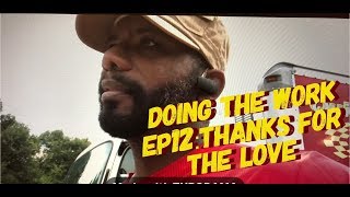 Doing The Work EP12: Thanks For The Love