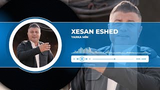 Xesan Eshed Yarka Min Xelefi Koçeri Official Audio 2024