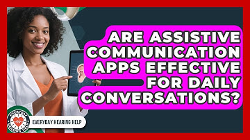 Are Assistive Communication Apps Effective for Daily Conversations? | Everyday Hearing Help News