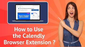 How to Use the Calendly Browser Extension ? | Step-by-Step Guide