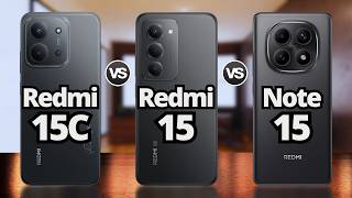 Redmi Note 15 Vs Redmi 15 Vs Redmi 15c Which One Wins 