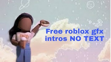 FREE Roblox Gfx intro templates!! " NO TEXT"