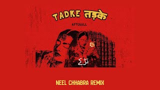 Afterall - Tadke Tadke (Neel Chhabra Official Remix)
