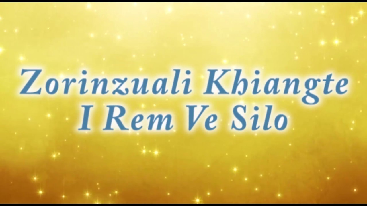 Zorinzuali Khiangte   I rem ve silo Lyrics
