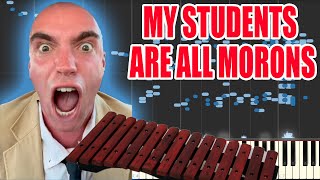 MY STUDENTS ARE ALL MORONS but it's xylophone MIDI (Auditory Illusion) | xylophone sound