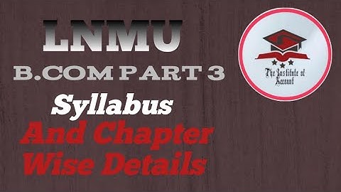 LNMU B.com Part 3 Syllabus Chapter Wise Details