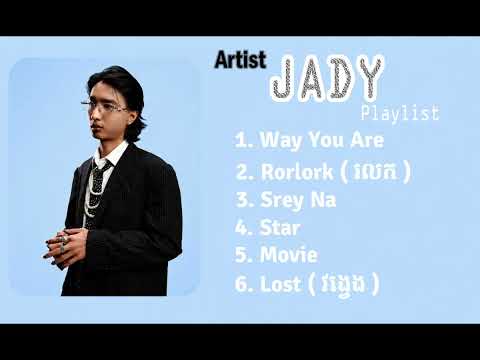 ជម្រើសបទចម្រៀង - Jady | Way you are , រលក , Srey na , Star , Movie , វង្វេង