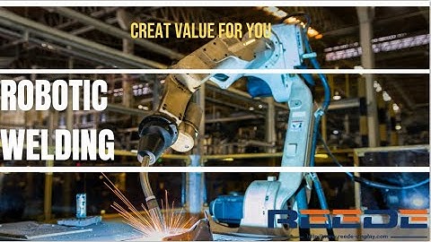 Reede Display &Furniture 2020- 7 Types of Robotic Welding Processes(RD-2)