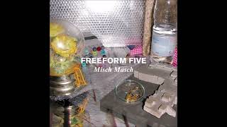 Freeform Five - Misch Masch