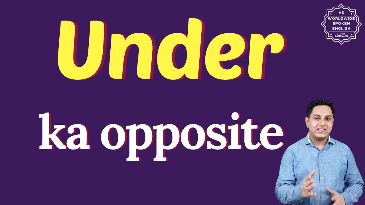 Under ka opposite word kya hota hai | opposite of Under in English and ...