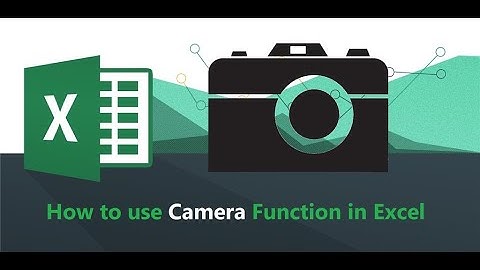 How to use Camera Function in  excel