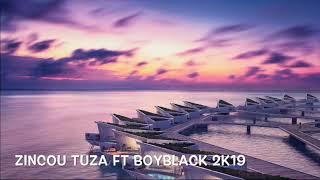 ZINCOU TUZA FT BOYBLACK 2K19 chords