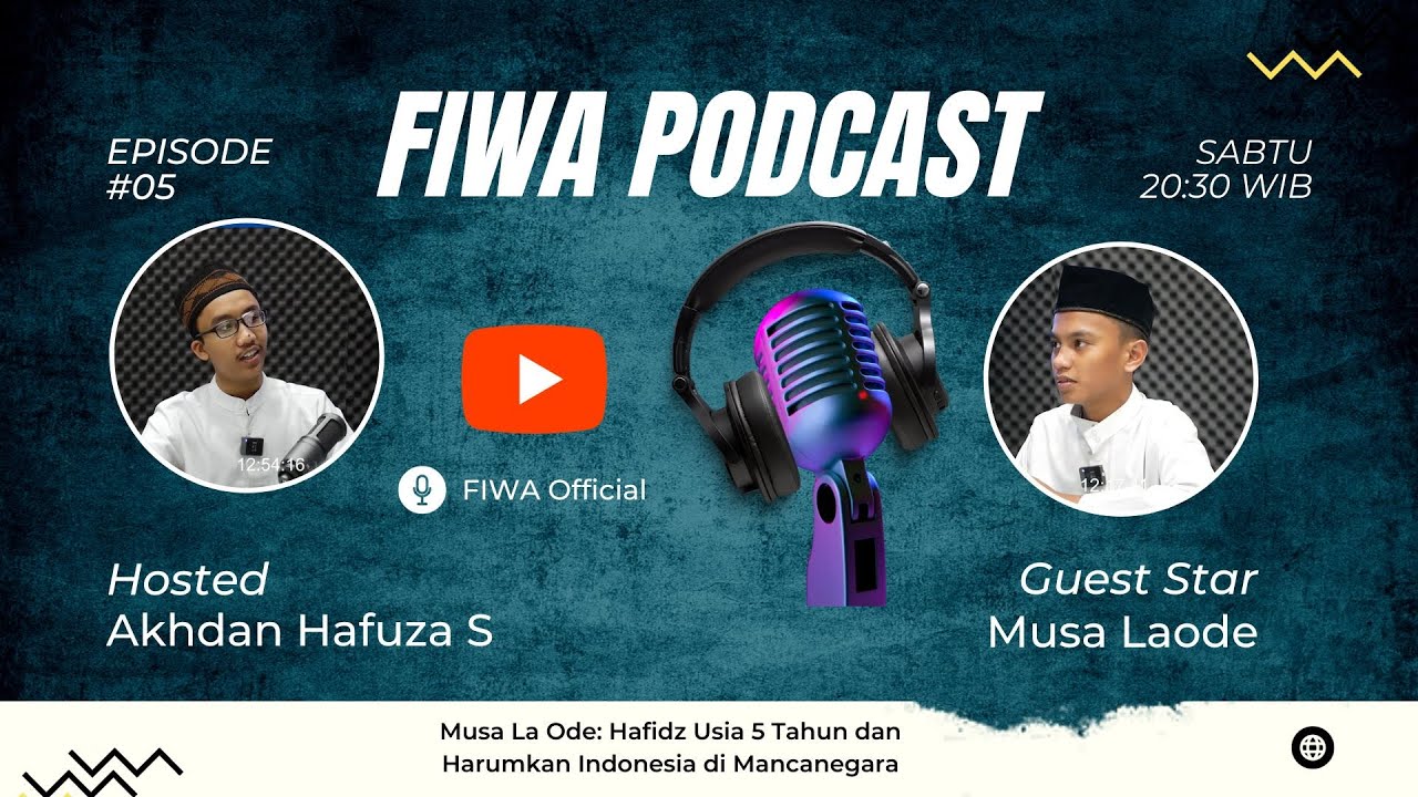 Musa La Ode: Hafidz Usia 5 Tahun dan Harumkan Indonesia di Mancanegara #FIWAPodcast #eps05