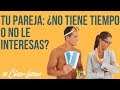 Tu pareja: ¿no tiene tiempo o no le interesas? - Dr. César Lozano