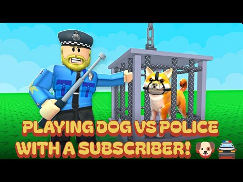 Playing Dog vs Police with a Subscriber! 🐶🚔