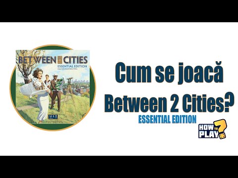 Cum se joaca Between Two Cities ? Tutorial &amp; Reguli pe scurt [#78] Essential Edition