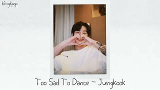 Too sad to dance - 정국(방탄소년단) mr만