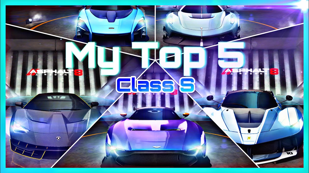 S Class Racing The Best of S Class Racing! - My Top 5 Series | Asphalt 8 - YouTube