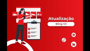 Passo a passo - Atualização Bling V3