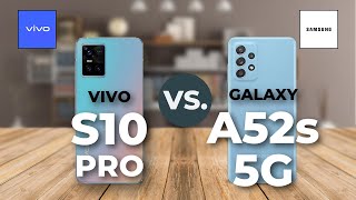 Vivo S10 Pro vs Galaxy A52s | Tech Battle