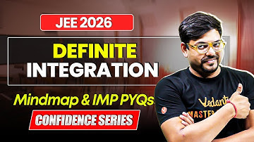 Definite Integration - Mindmap + PYQs | JEE Mains 2026 | Confidence Series | Harsh sir